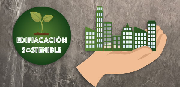 edificación sostenible y respetuosa con el medio ambiente